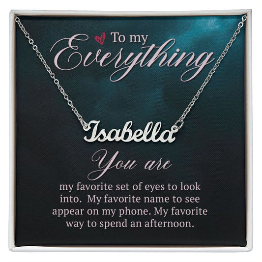 To My Everything | Personalized Name Necklace